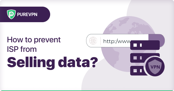 How to prevent ISP from selling your Data